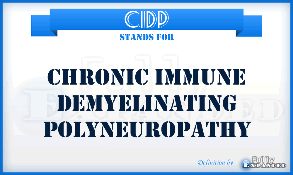 CIDP - Chronic Immune Demyelinating Polyneuropathy