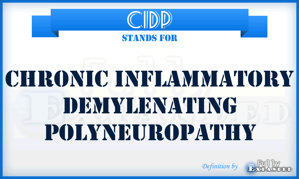 CIDP - Chronic Inflammatory Demylenating Polyneuropathy