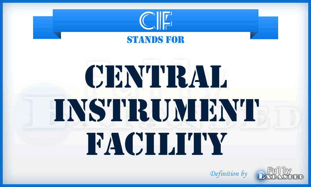 CIF - Central Instrument Facility
