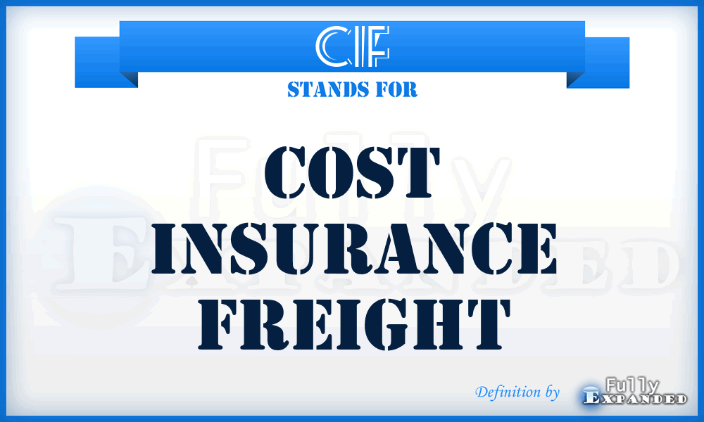 CIF - Cost Insurance Freight