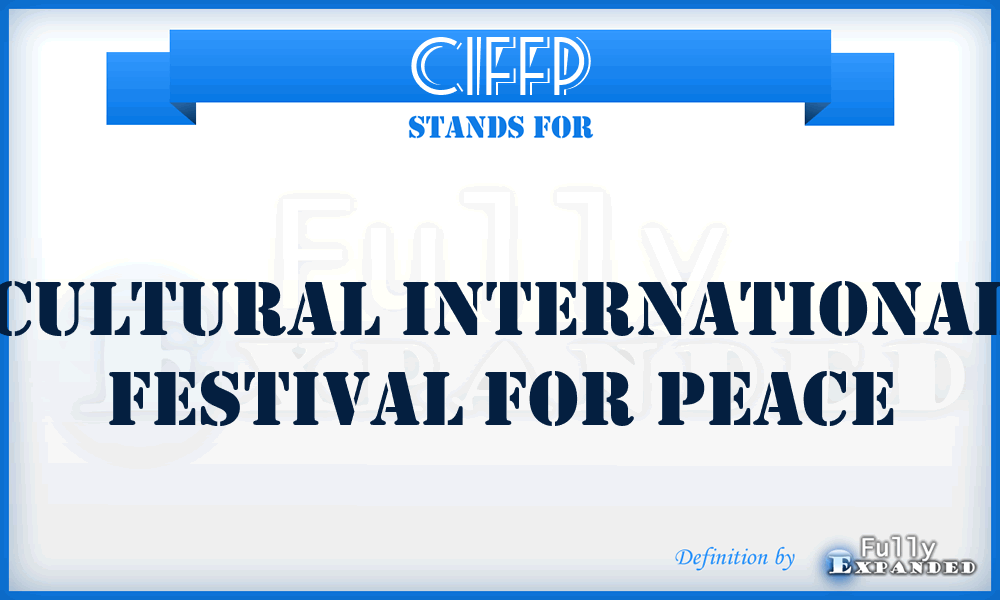 CIFFP - Cultural International Festival for Peace