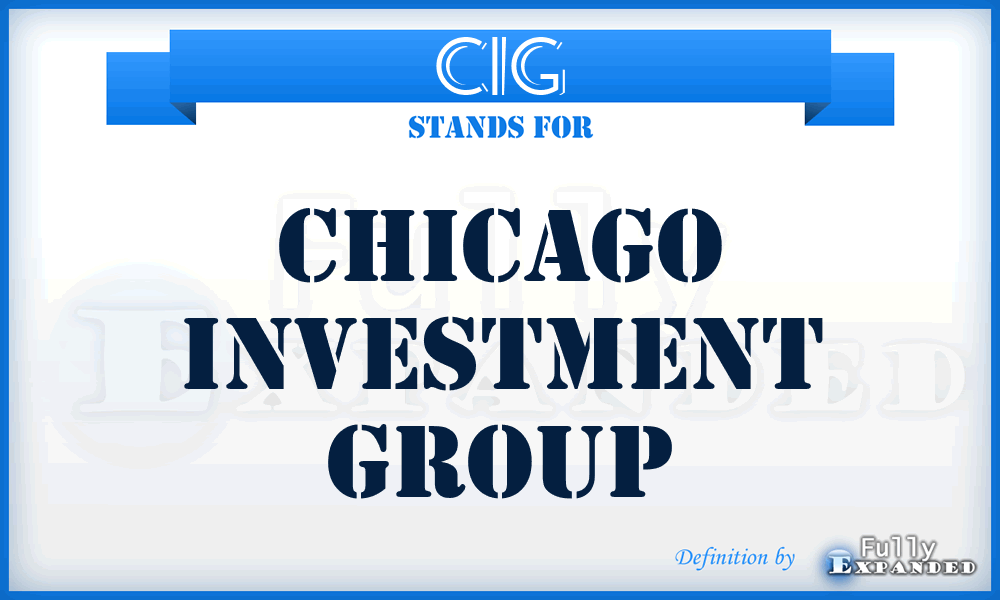 CIG - Chicago Investment Group