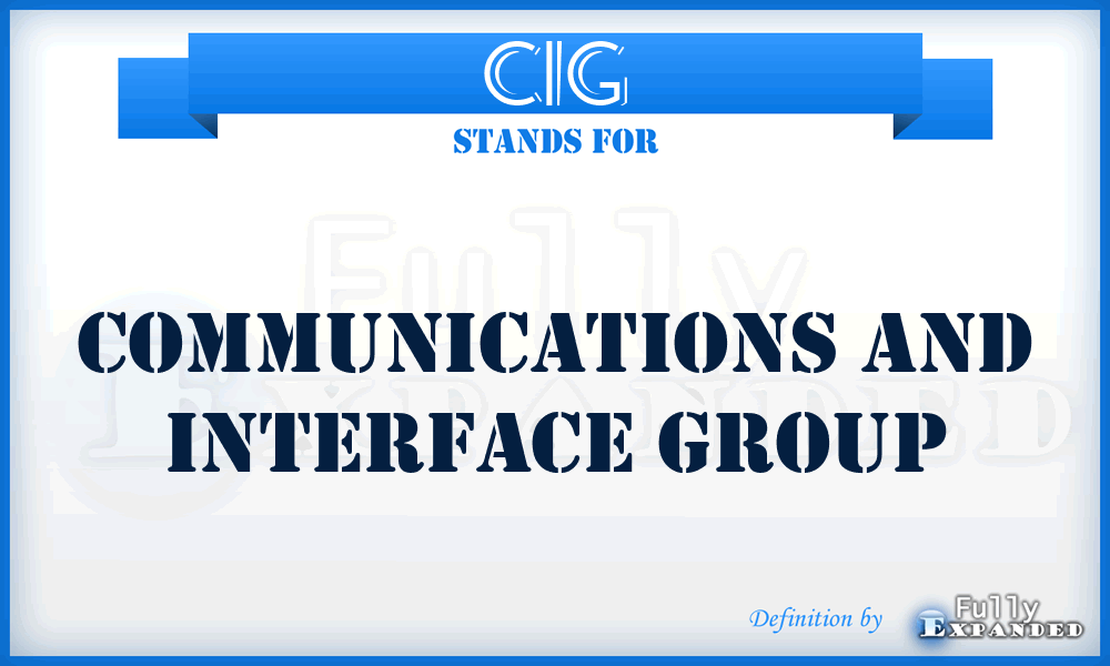 CIG - Communications and Interface Group