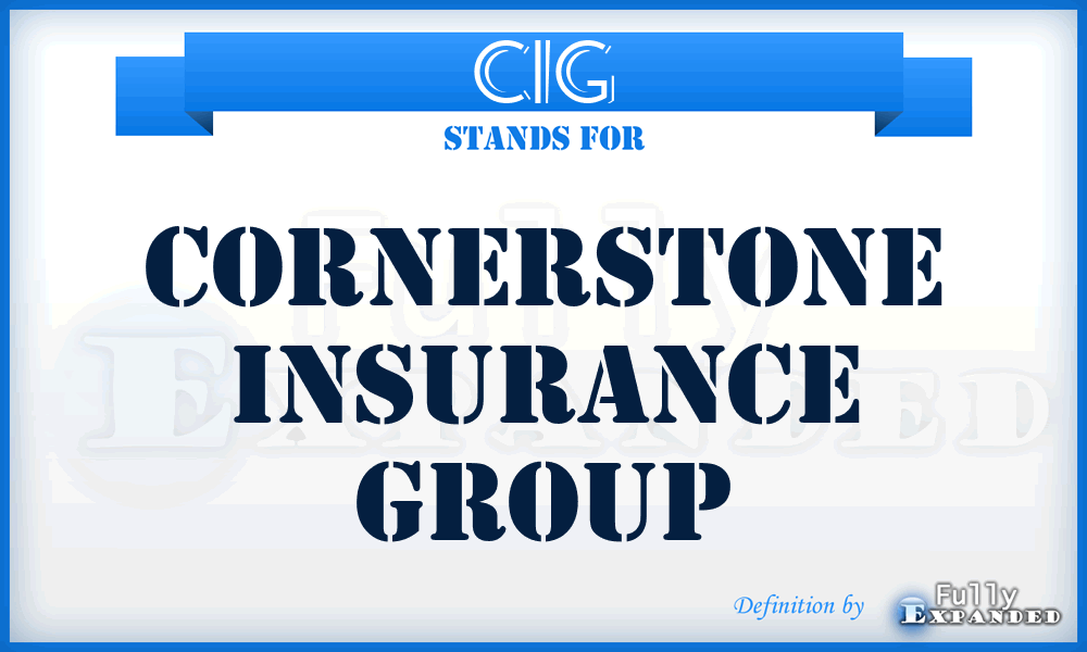 CIG - Cornerstone Insurance Group