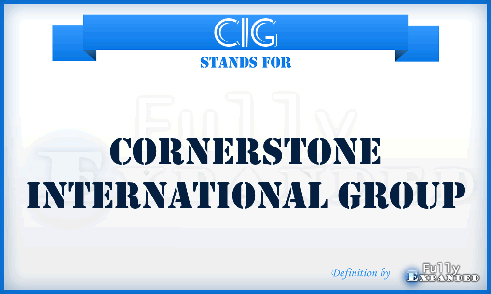 CIG - Cornerstone International Group