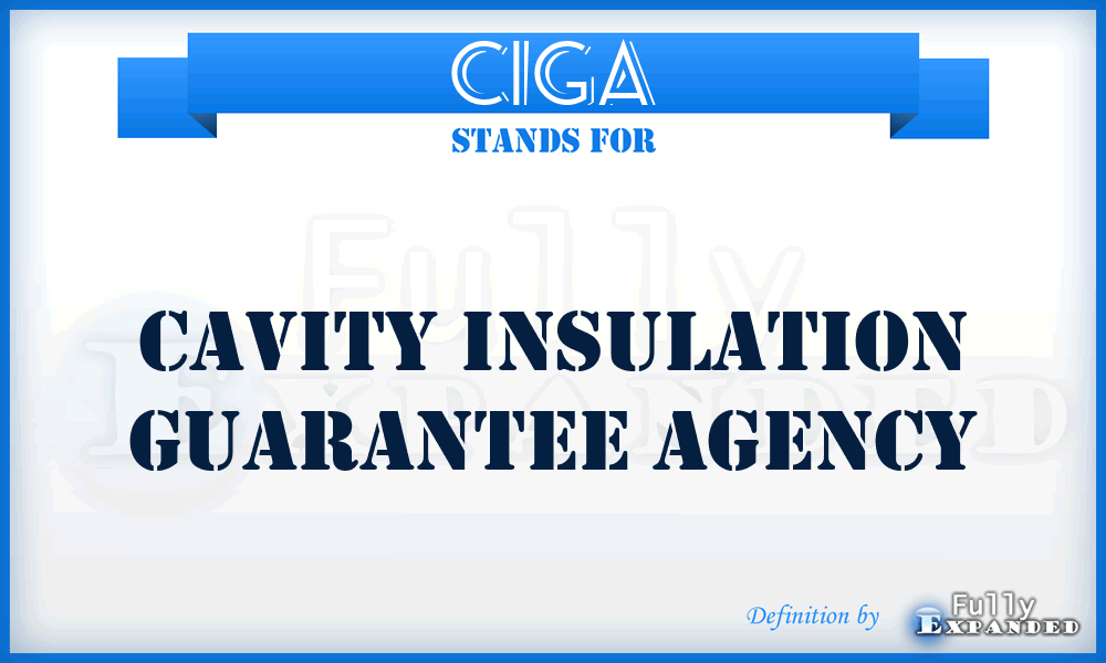 CIGA - Cavity Insulation Guarantee Agency