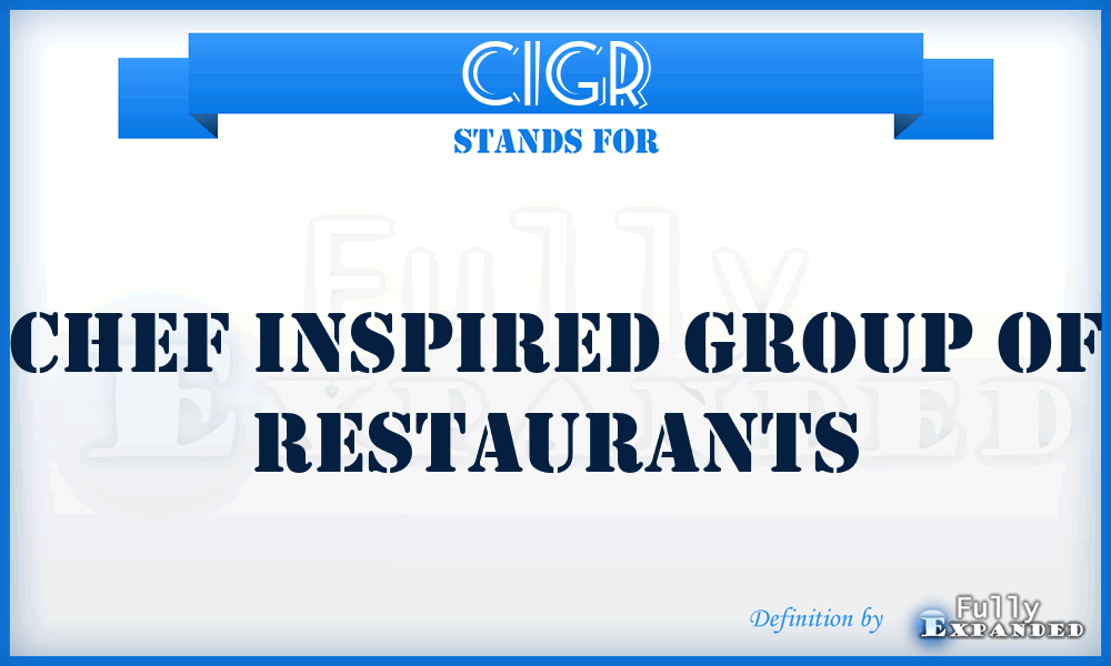CIGR - Chef Inspired Group of Restaurants