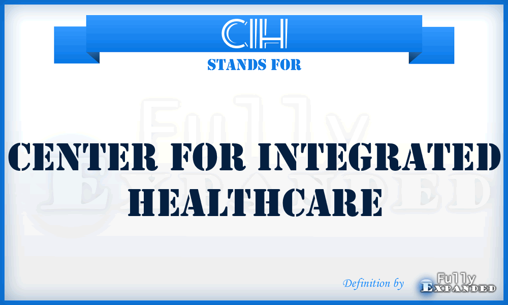 CIH - Center for Integrated Healthcare