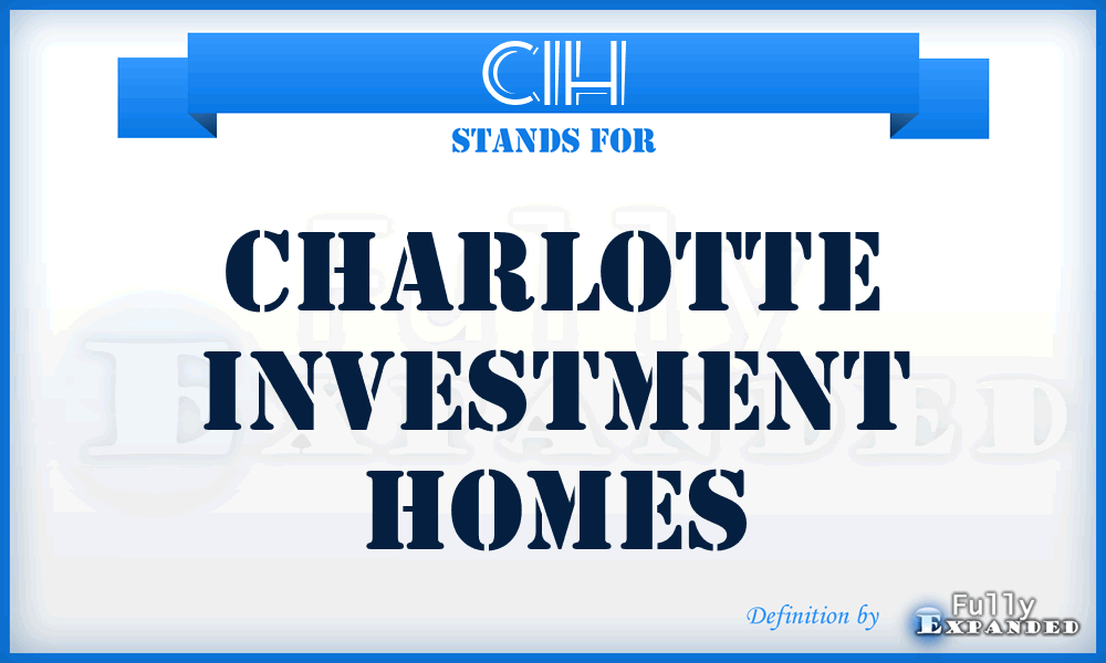 CIH - Charlotte Investment Homes