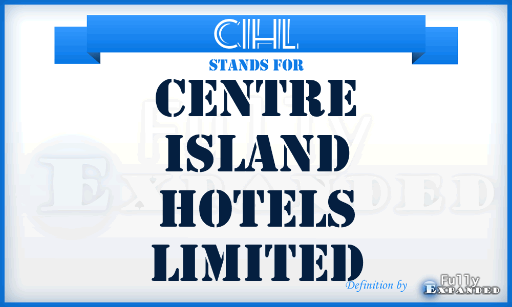 CIHL - Centre Island Hotels Limited