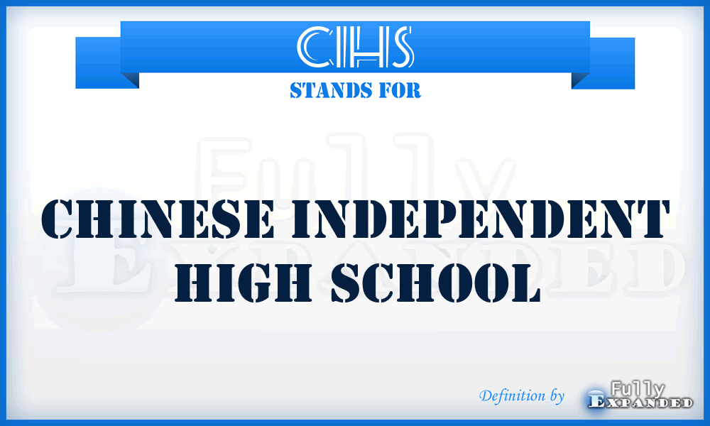 CIHS - Chinese Independent High School