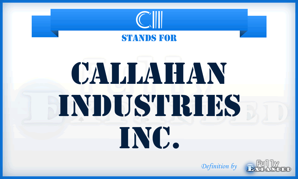 CII - Callahan Industries Inc.