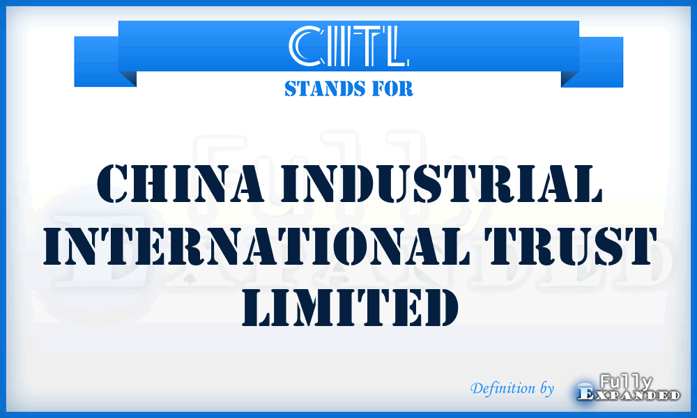 CIITL - China Industrial International Trust Limited