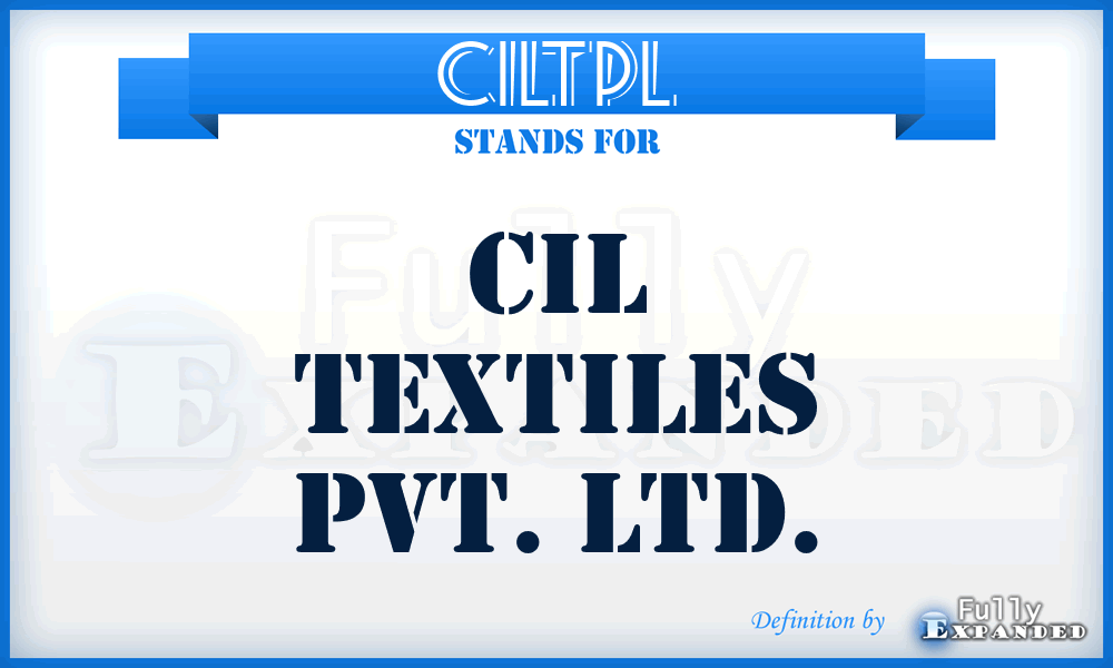 CILTPL - CIL Textiles Pvt. Ltd.