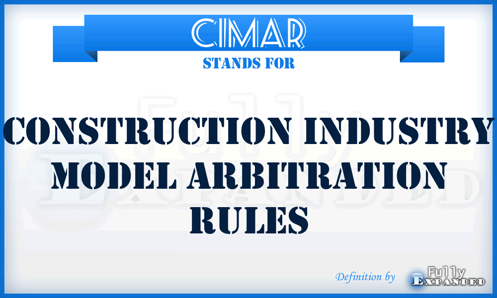 CIMAR - Construction Industry Model Arbitration Rules
