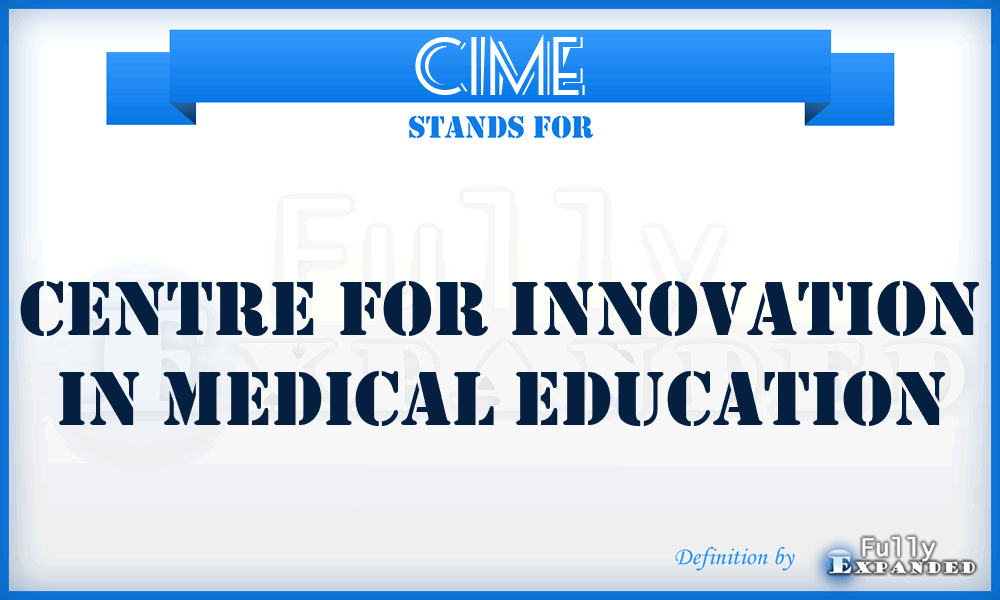 CIME - Centre for Innovation in Medical Education
