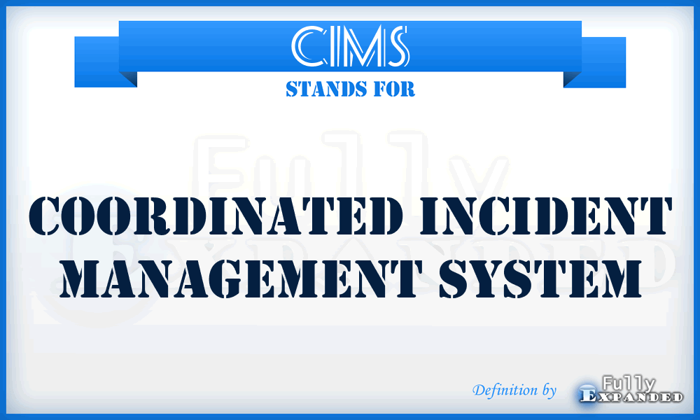 CIMS - Coordinated Incident Management System