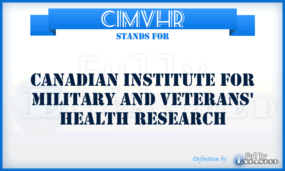 CIMVHR - Canadian Institute for Military and Veterans' Health Research