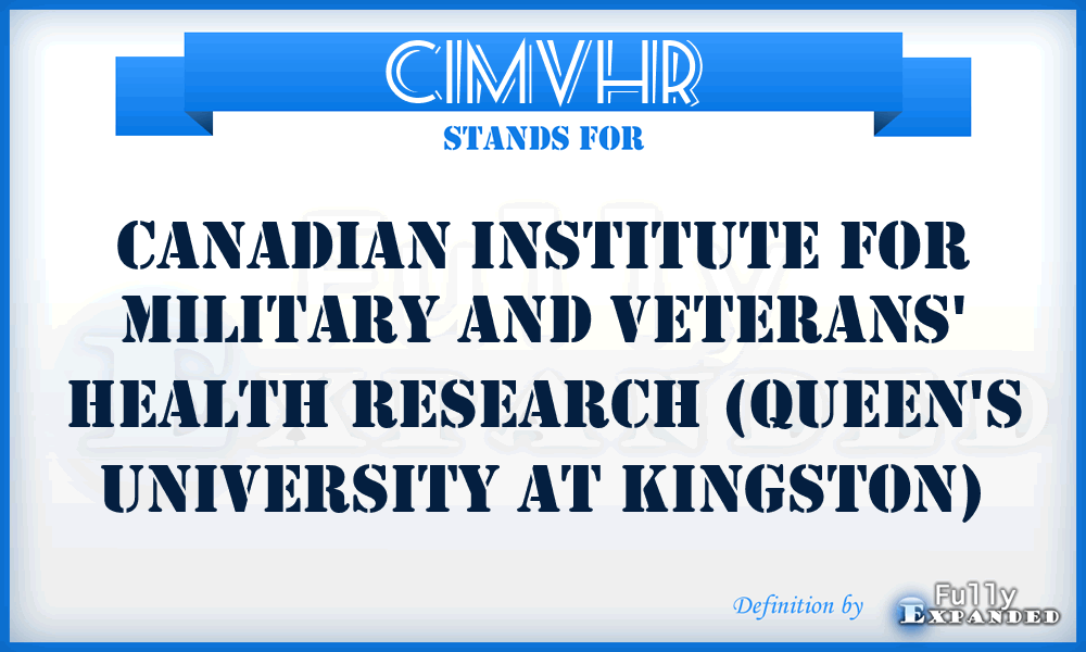 CIMVHR - Canadian Institute for Military and Veterans' Health Research (Queen's University at Kingston)