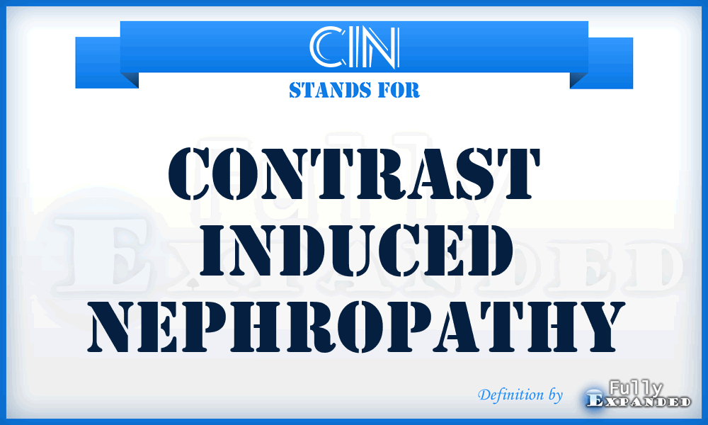 CIN - Contrast Induced Nephropathy