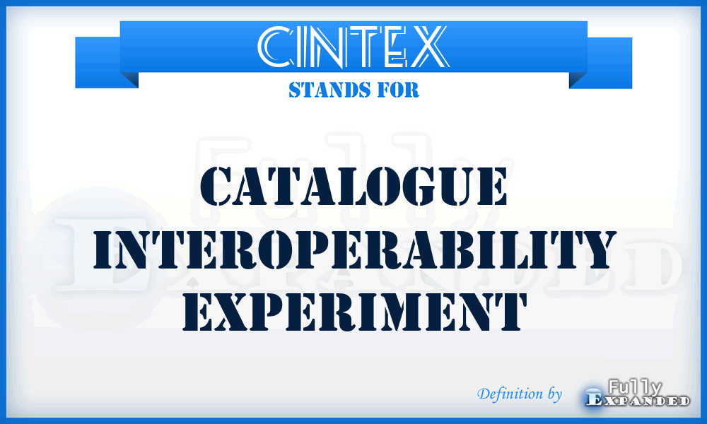 CINTEX - Catalogue Interoperability Experiment