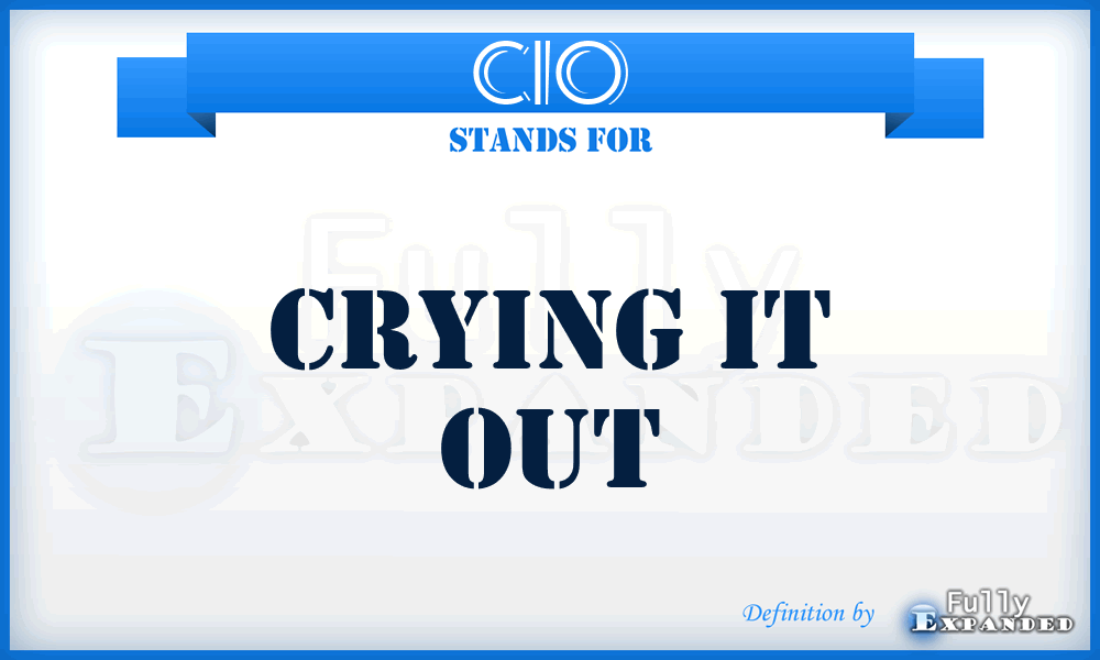 CIO - Crying It Out