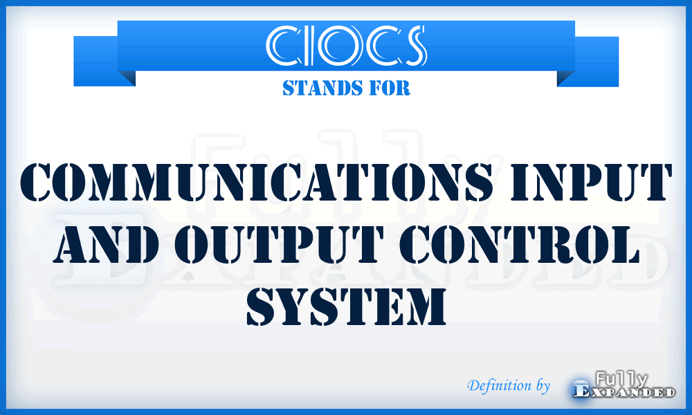 CIOCS - communications input and output control system