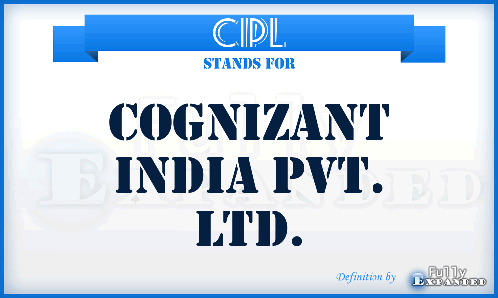 CIPL - Cognizant India Pvt. Ltd.