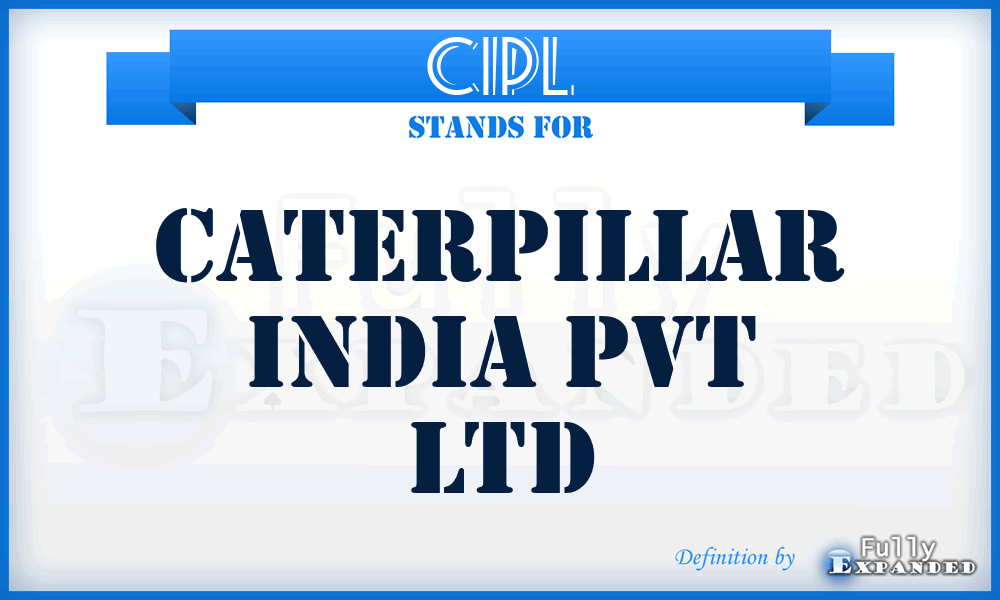 CIPL - Caterpillar India Pvt Ltd