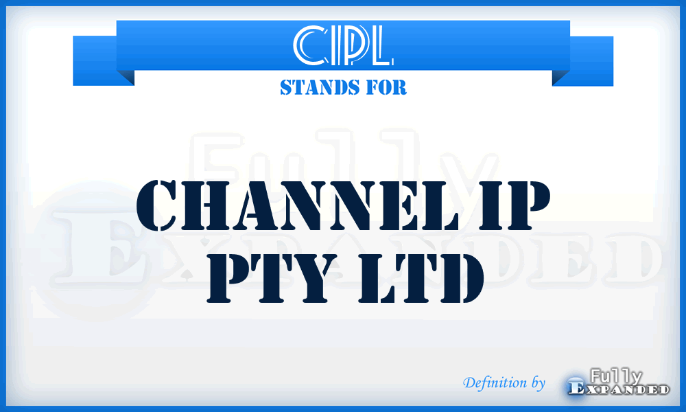 CIPL - Channel Ip Pty Ltd