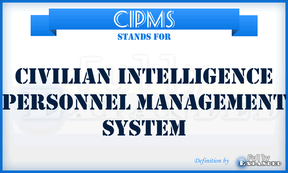 CIPMS - Civilian Intelligence Personnel Management System