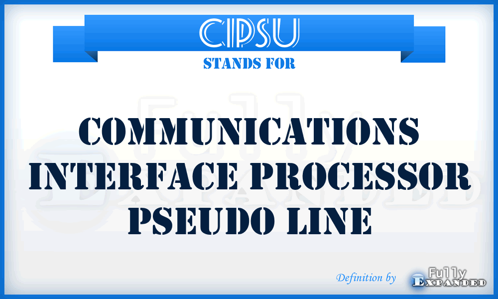 CIPSU - communications interface processor pseudo line