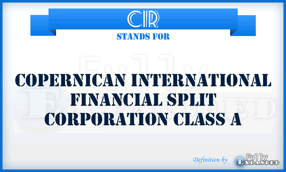 CIR - Copernican International Financial Split Corporation Class A