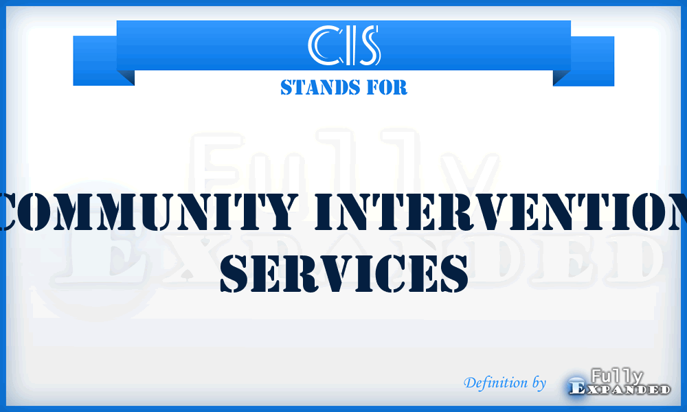 CIS - Community Intervention Services