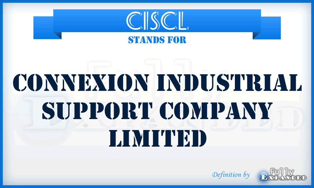 CISCL - Connexion Industrial Support Company Limited