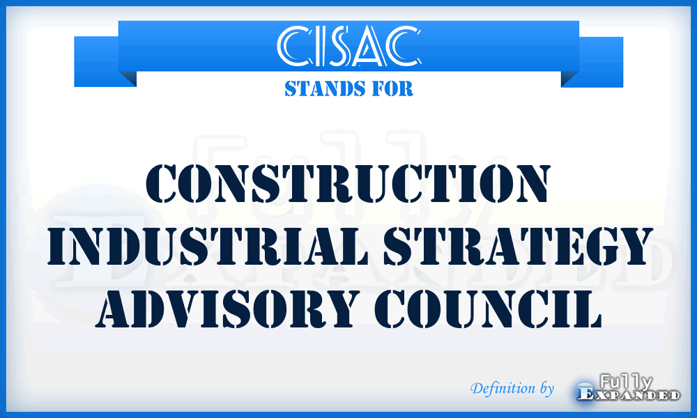 CISAC - Construction Industrial Strategy Advisory Council