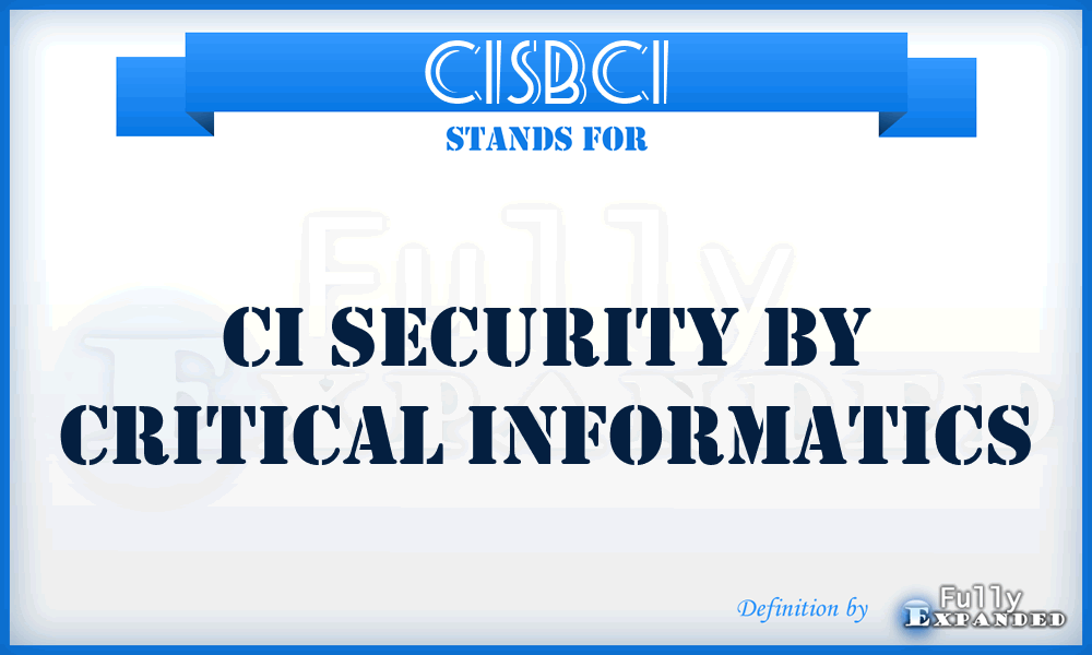 CISBCI - CI Security By Critical Informatics