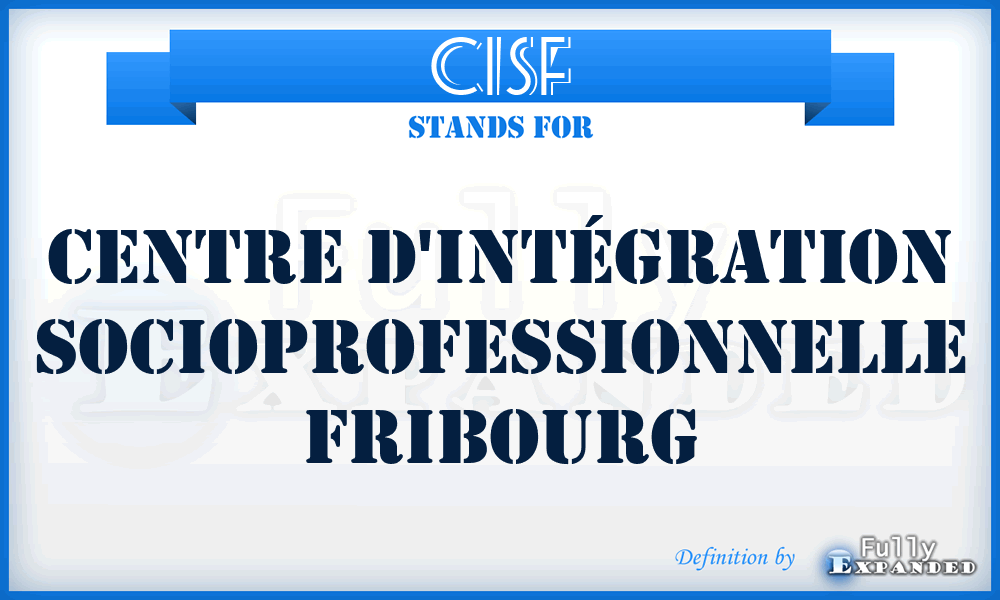 CISF - Centre d'intégration socioprofessionnelle Fribourg