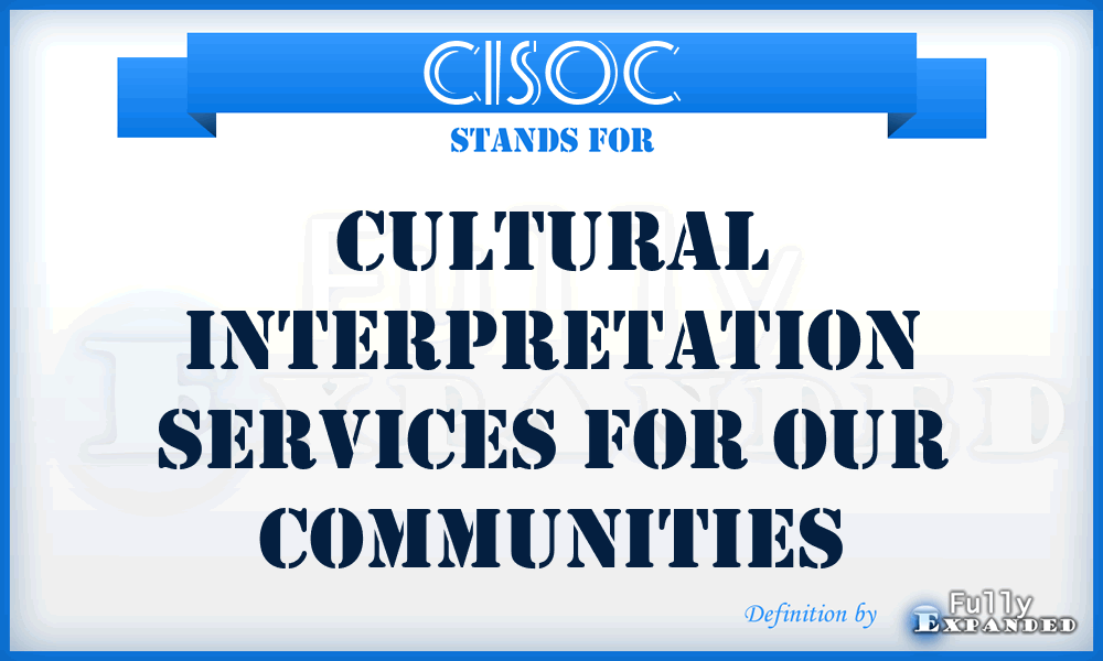 CISOC - Cultural Interpretation Services for Our Communities