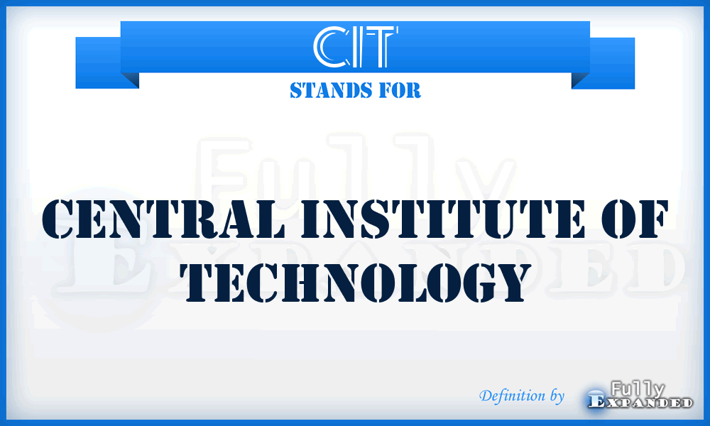 CIT - Central Institute of Technology