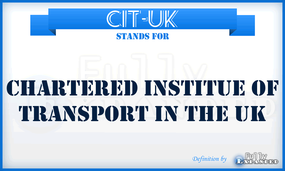 CIT-UK - Chartered Institue of Transport in the UK