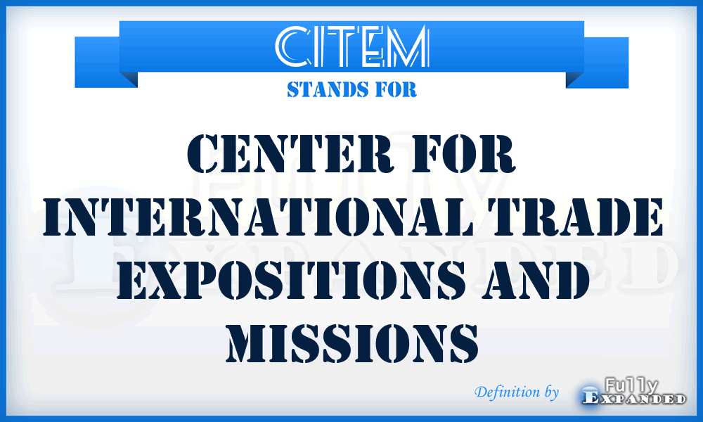 CITEM - Center for International Trade Expositions and Missions