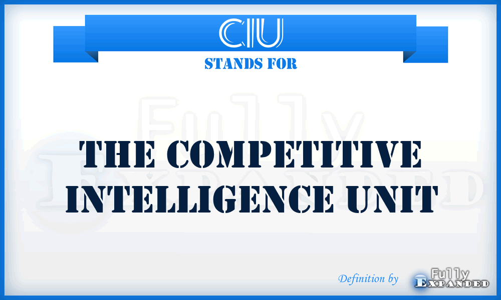 CIU - The Competitive Intelligence Unit