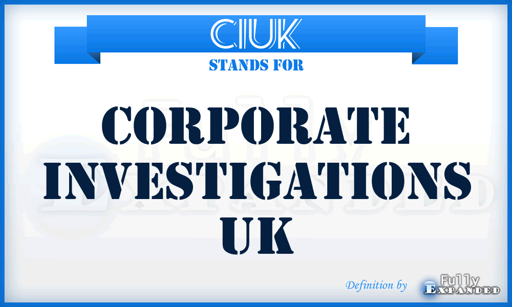 CIUK - Corporate Investigations UK