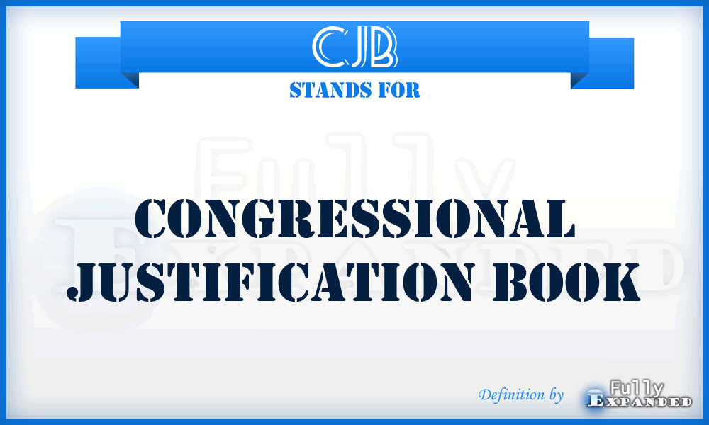 CJB - Congressional Justification Book
