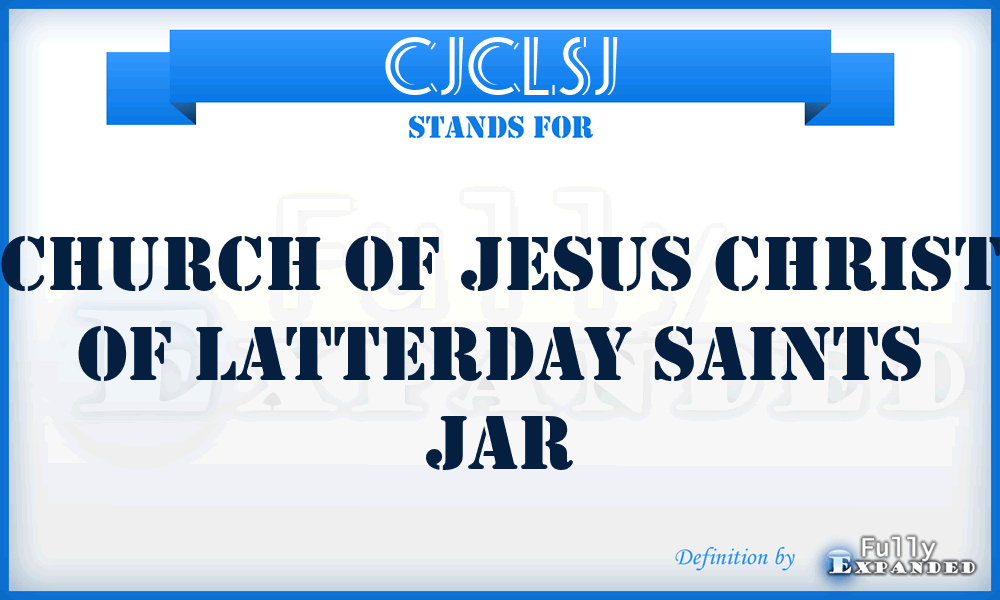 CJCLSJ - Church of Jesus Christ of Latterday Saints Jar