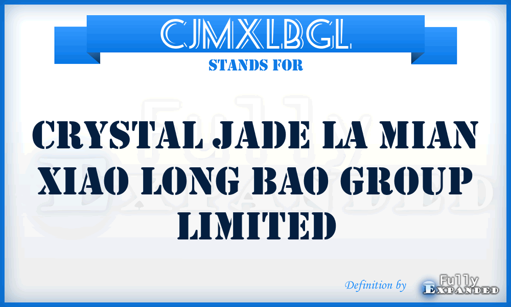 CJMXLBGL - Crystal Jade la Mian Xiao Long Bao Group Limited