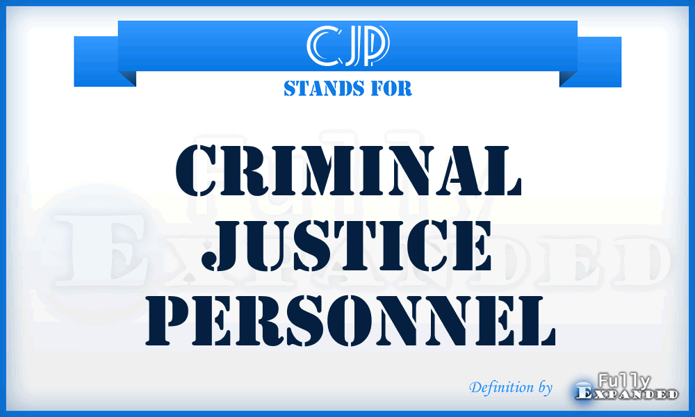 CJP - Criminal Justice Personnel