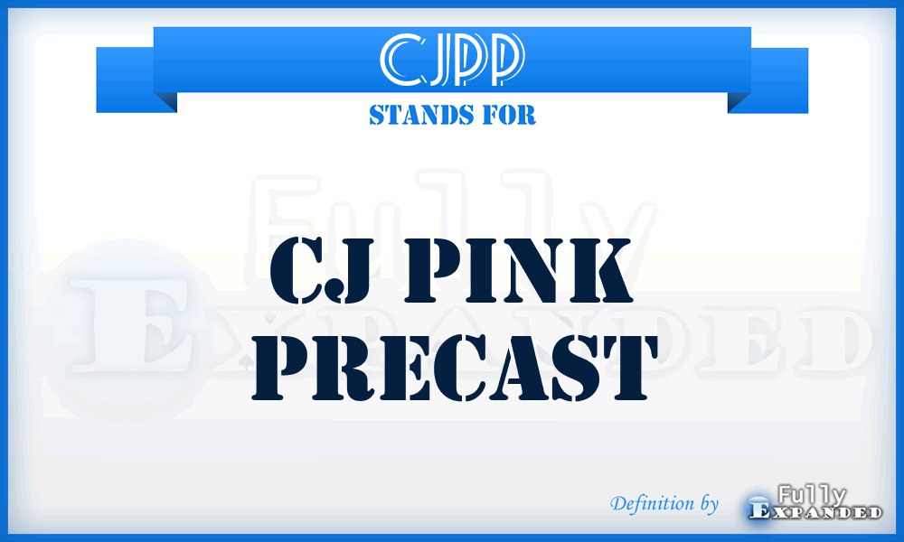 CJPP - CJ Pink Precast