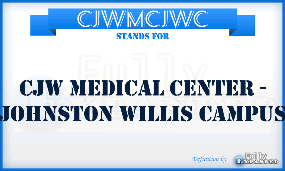 CJWMCJWC - CJW Medical Center - Johnston Willis Campus